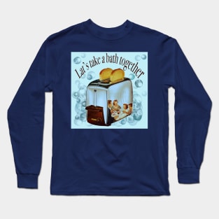 Retro inscription "Let's take a bath together" Long Sleeve T-Shirt